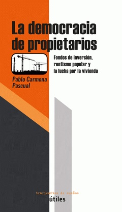 La democracia de propietarios: dictadura de la vivienda