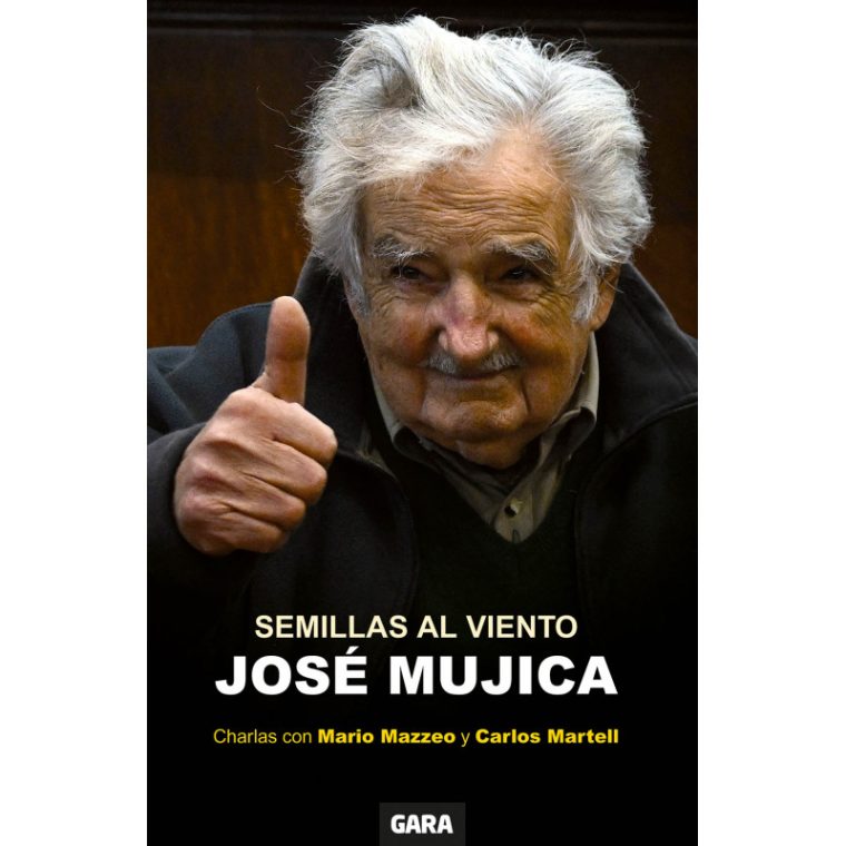 José Mujica. Un humilde sembrador de ideas